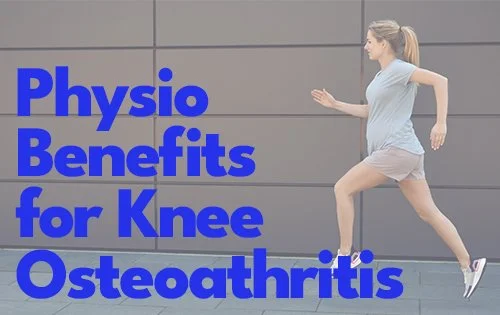 The Benefits of Physiotherapy for Knee Osteoarthritis