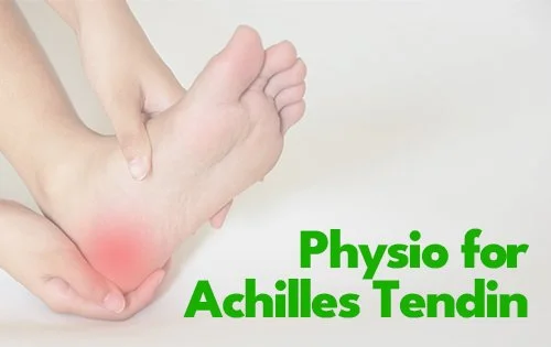 Physiotherapy Management for Achilles Tendinopathy: An Evidence-Based Approach