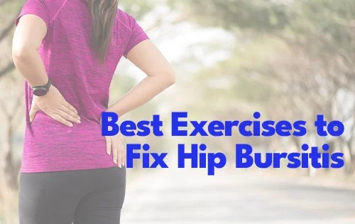 Understanding Hip Bursitis and the Best Exercises to Fix It