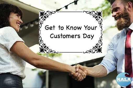 It&rsquo;s #GetToKnowYourCustomersDay! How does your small business reach out to your customers? What efforts could you make to improve your company/client communication in the future?  #marketing #kala #kalamg #business #smallbusiness #local #locals
