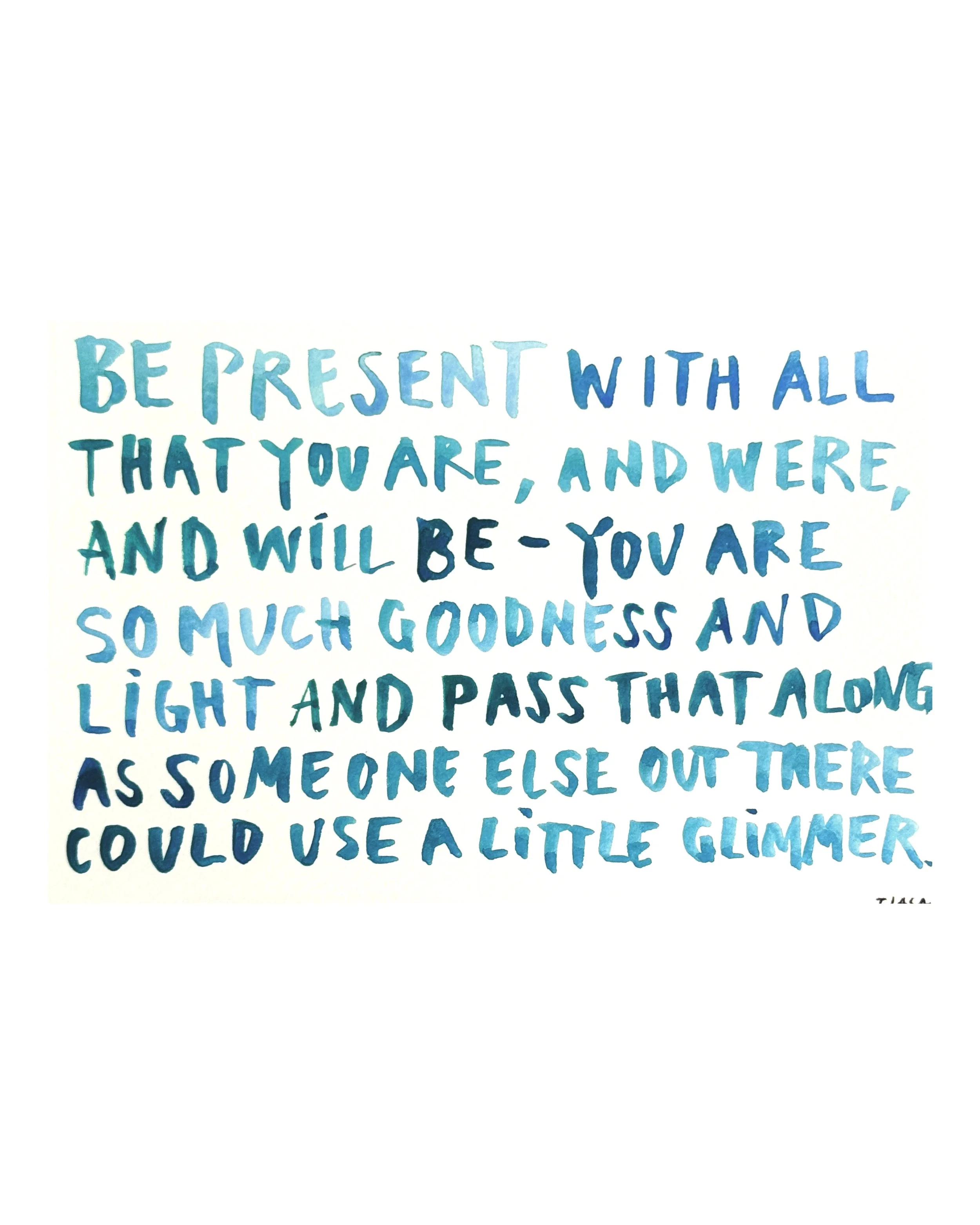 Be Present  I   4.5 X 6 I unframed