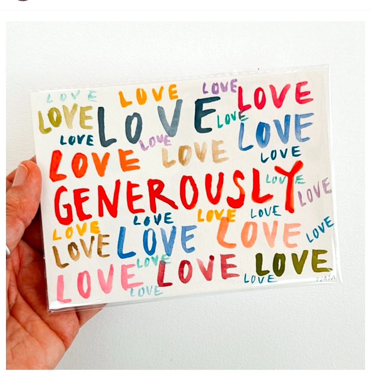 Love Generously  I   4 X 6  I unframed