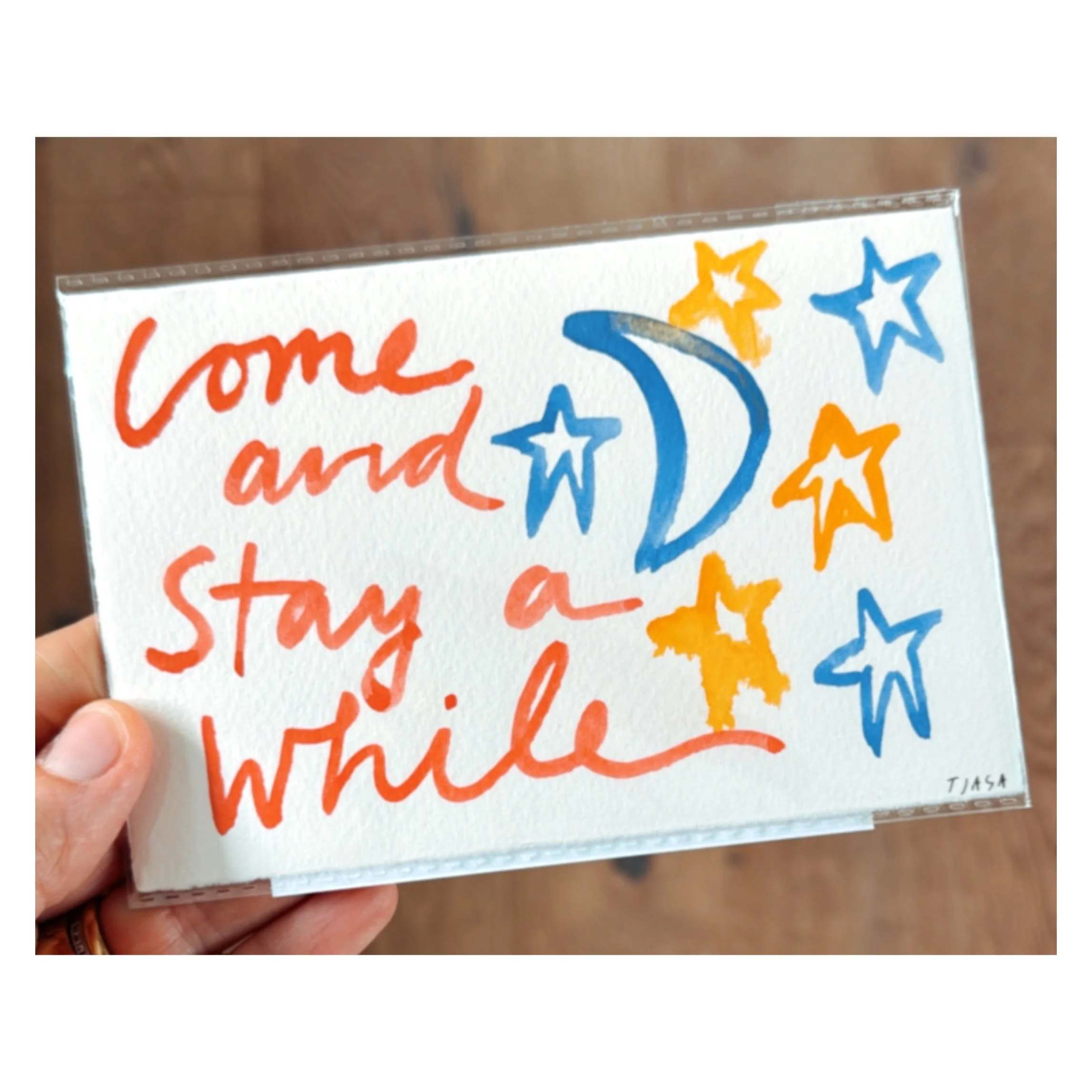 Stay A While  I   3.5 X 5.5  I  unframed