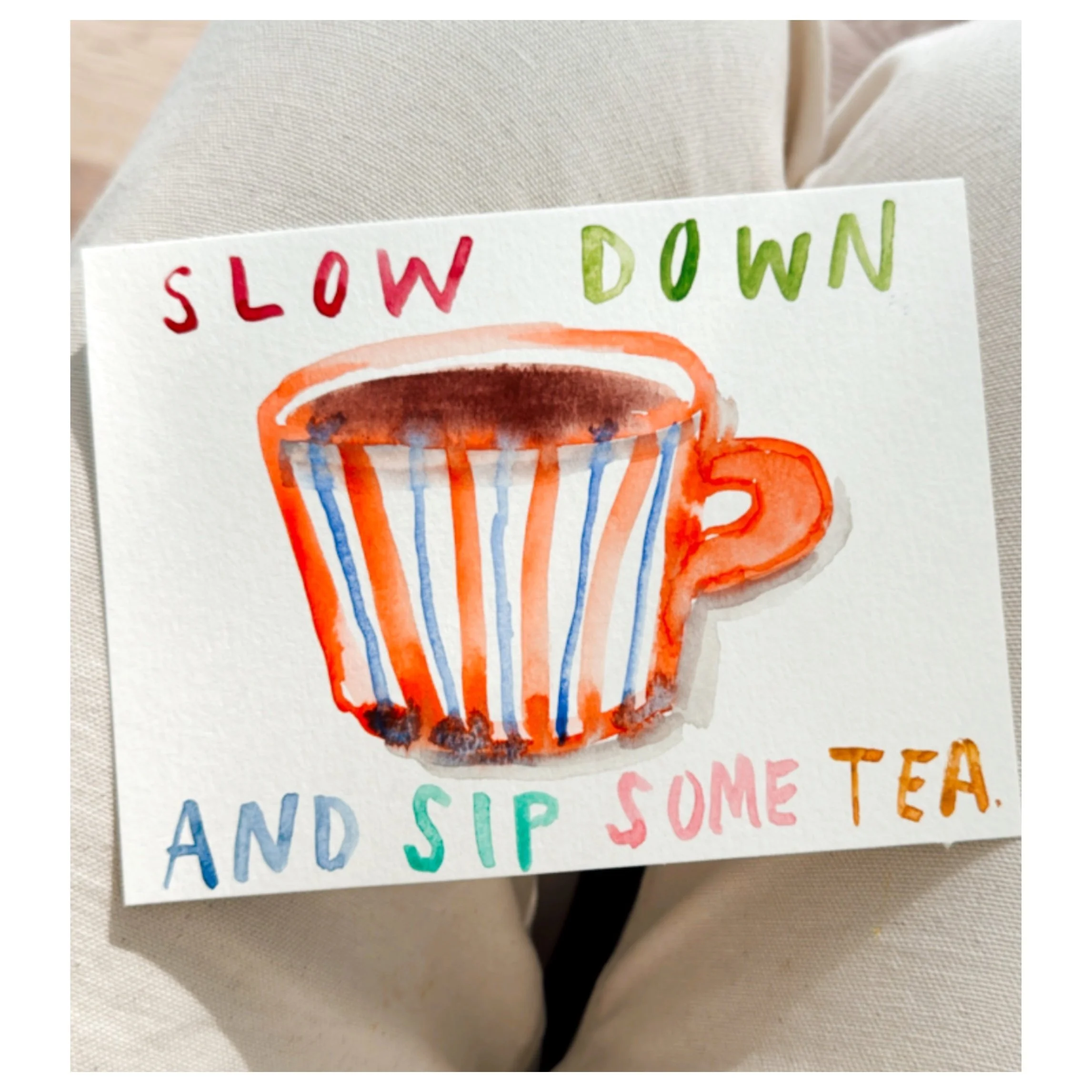 Slow Down  I   4 X 6  I  unframed