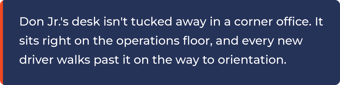 Don Jr.'s desk isn't tucked away in a corner office. It sits right on the operations floor, and every new driver walks past it on the way to orientation.