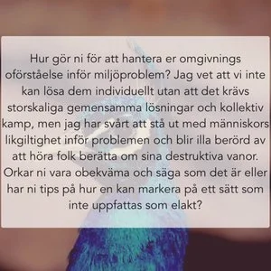      

 
   SVAR: Det vi inte vill hamna i är skuldbeläggande eller press som blir så jobbig att personen distanserar sig mentalt från både dig och sakfrågan. Om det händer är ju risken att hen bryr sig ännu mindre nästa gång hen bestämmer sig för at