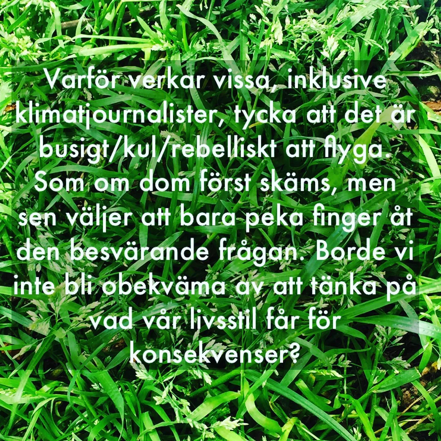      

 
   SVAR: Jag tror att svaret redan finns i din fråga. Det är det där med folkmord. De flesta av oss som verkligen på fullt allvar kan känna att vår nuvarande livsstil skapar ett fruktansvärt lidande, för andra varelser, på andra platser och 