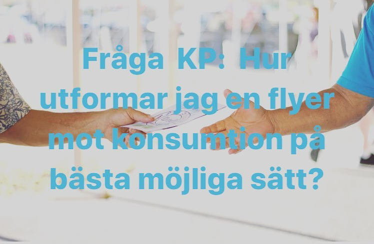      

 
   SVAR: Det är en väldigt svår utmaning att påverka någons intention via en flyer när de redan har tagit sig ut med ett mål som är att handla. Information väger ofta lätt i jämförelse med tex. Ekonomi, sociala normer och planer om vad vi sk