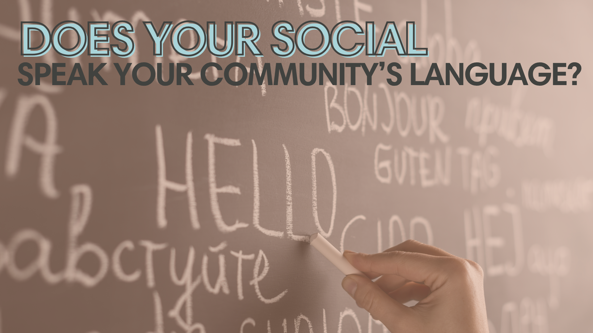 Does your social media speak your community's language?