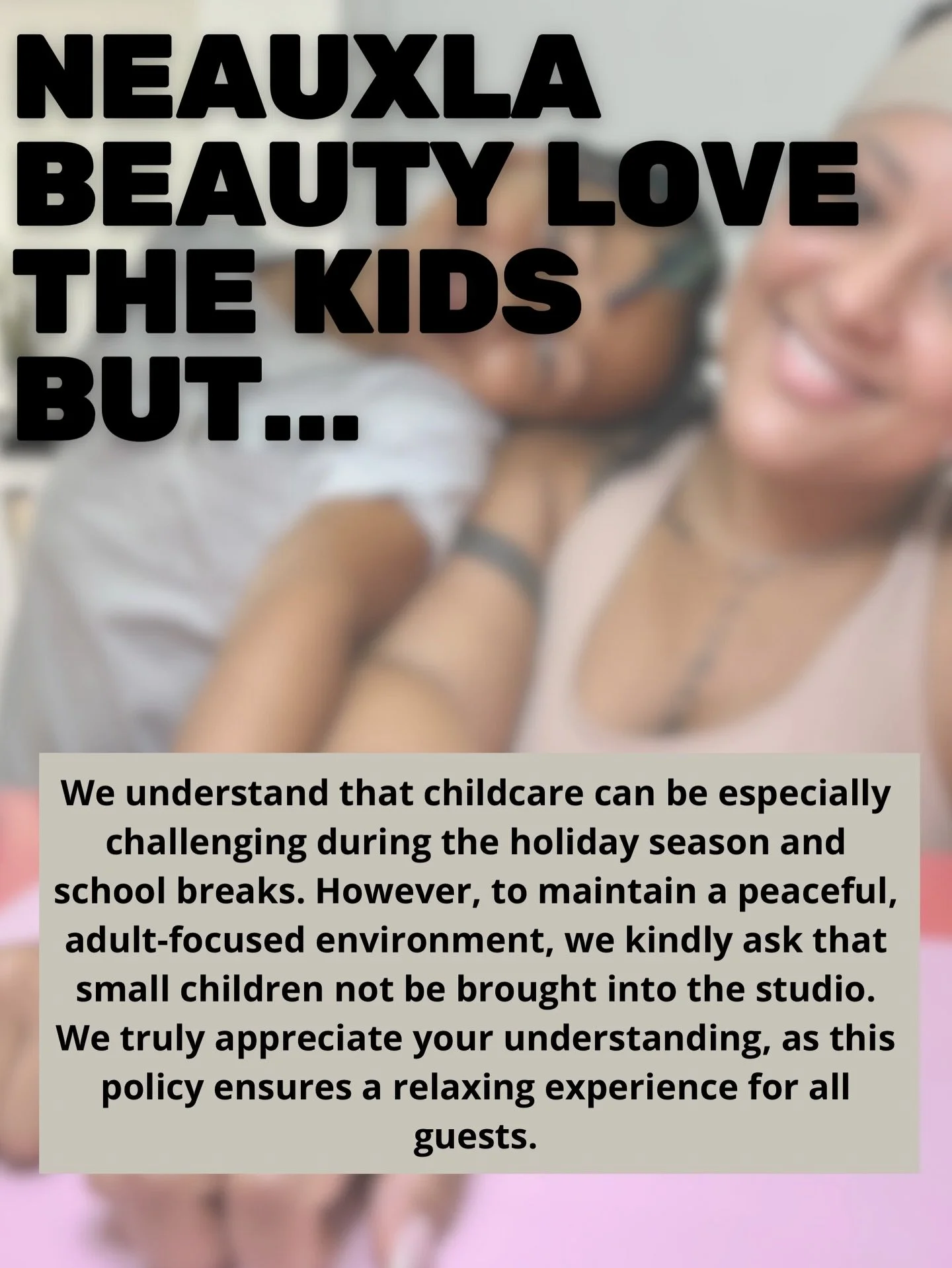 As we move into the busy holiday season, we kindly ask that clients refrain from bringing small children to their appointments. 💕

We understand that childcare can be especially challenging this time of year, but maintaining a peaceful, adult-focuse