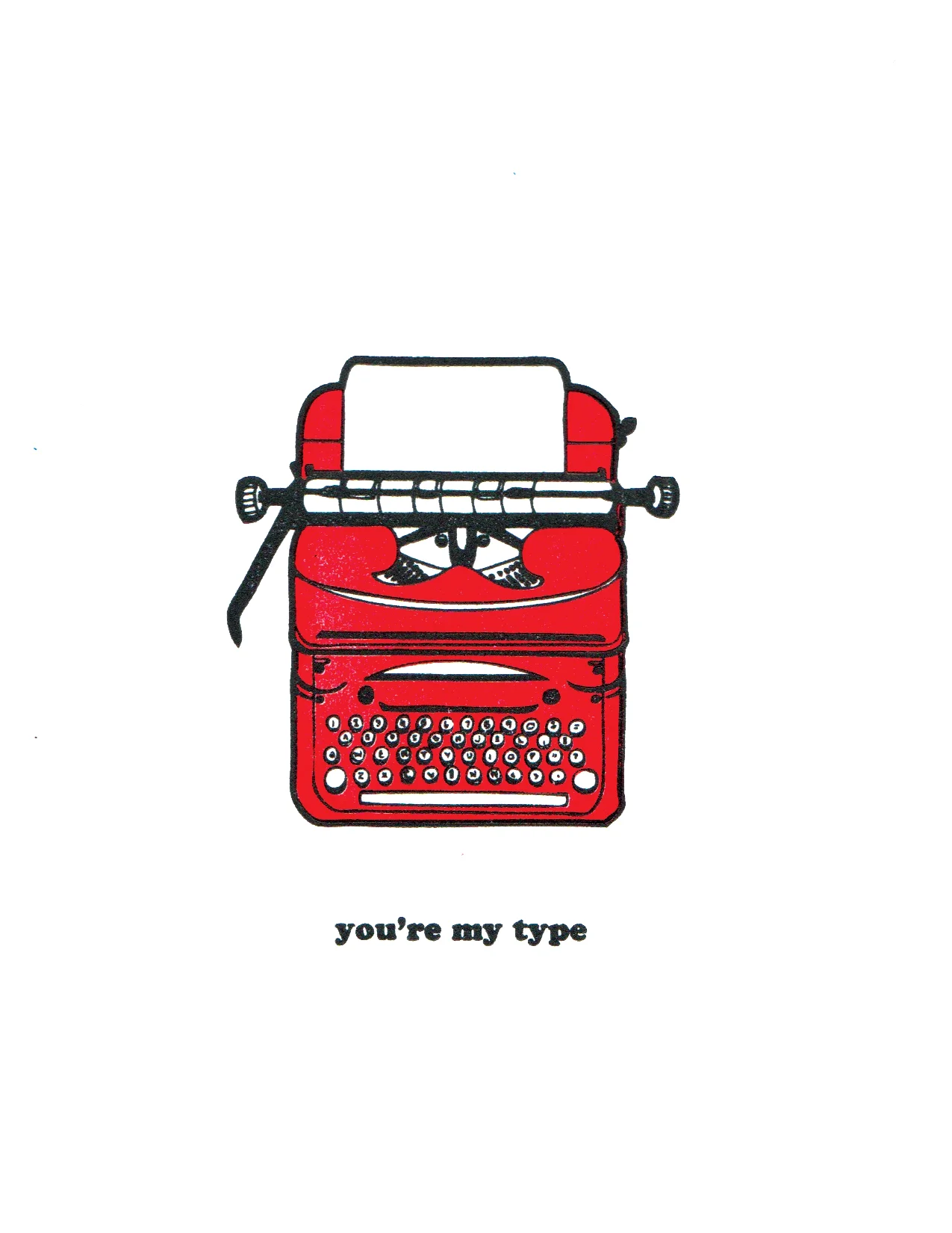 You’re my Type Print