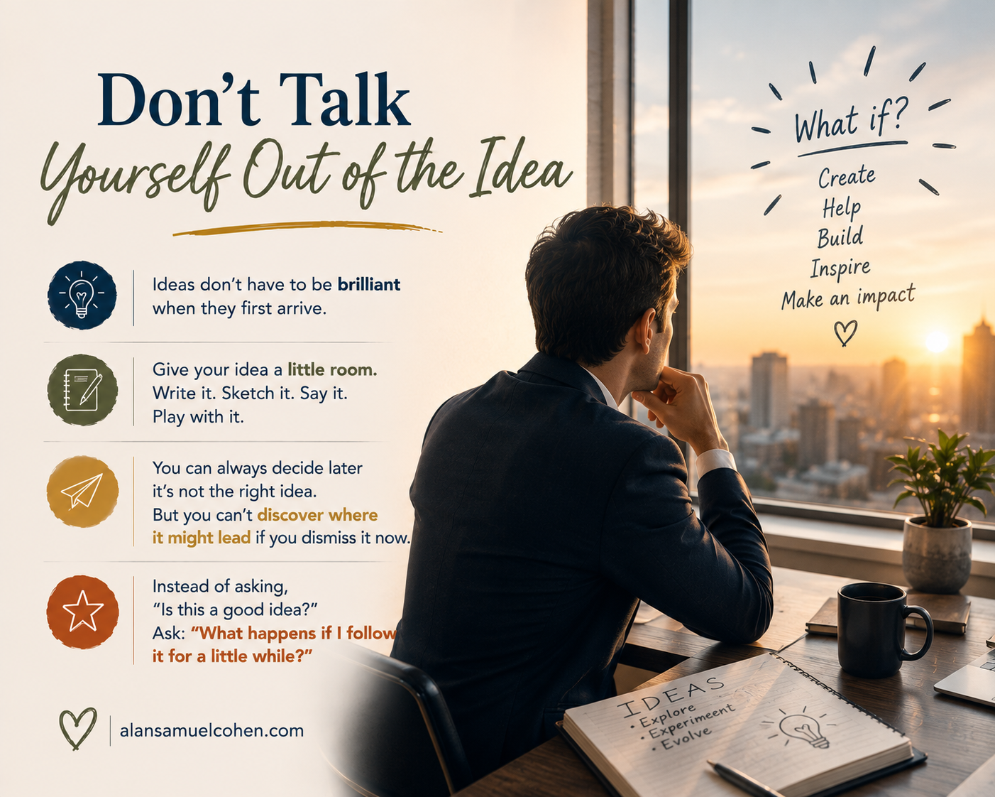 Don't Talk Yourself Out of the Idea