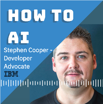 Stephen Cooper - Developer Advocate, IBM