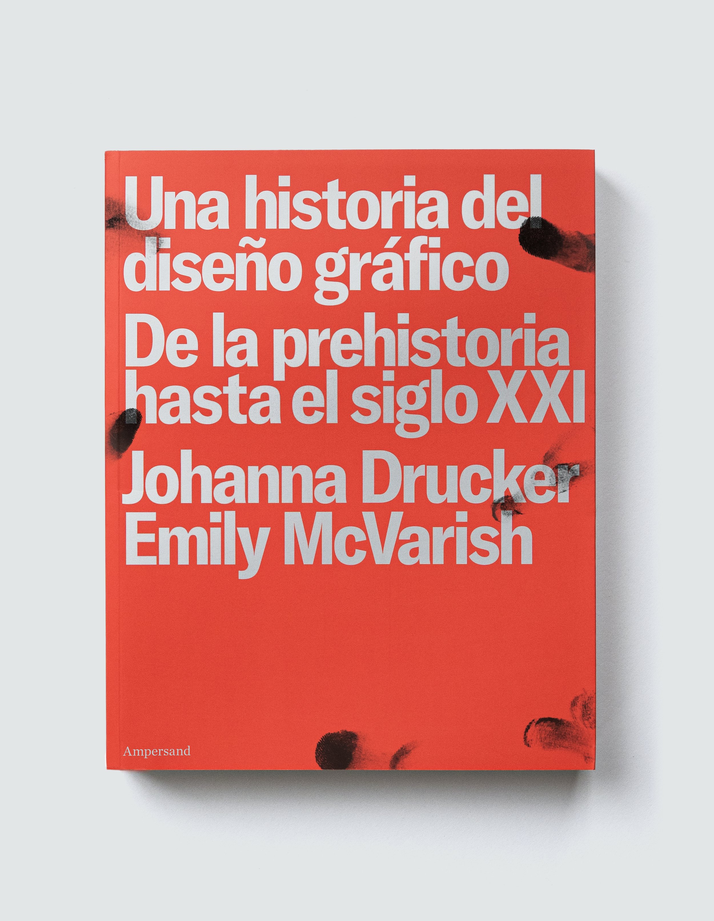 JOHANNA DRUKER &amp; EMILY McVARISH, EDICIONES AMPERSAND, 2021.