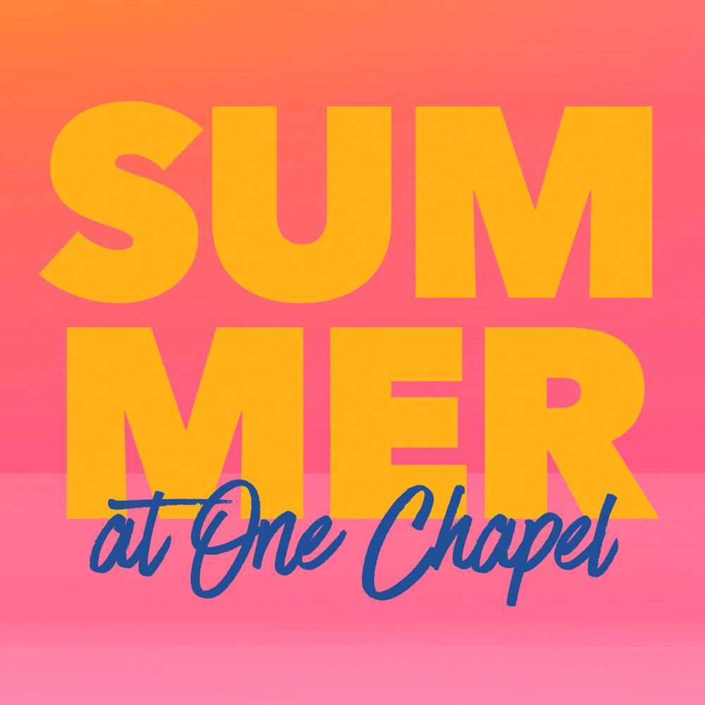 Summer at One Chapel