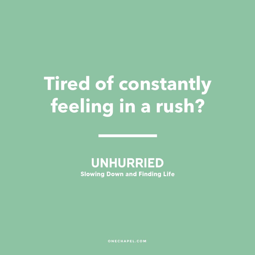 Unhurried: Slowing Down and Finding Life
