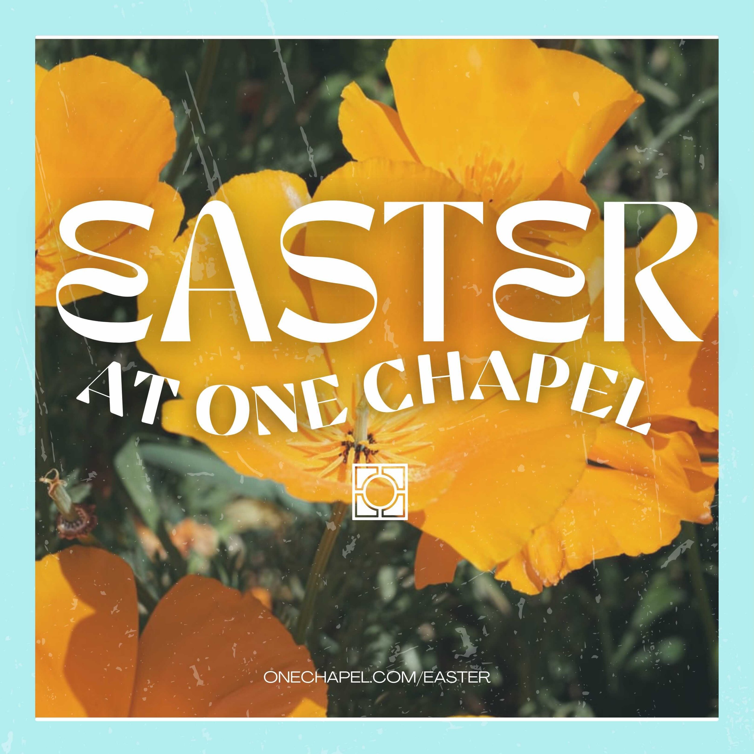 EASTER AT ONE CHAPEL - 2022