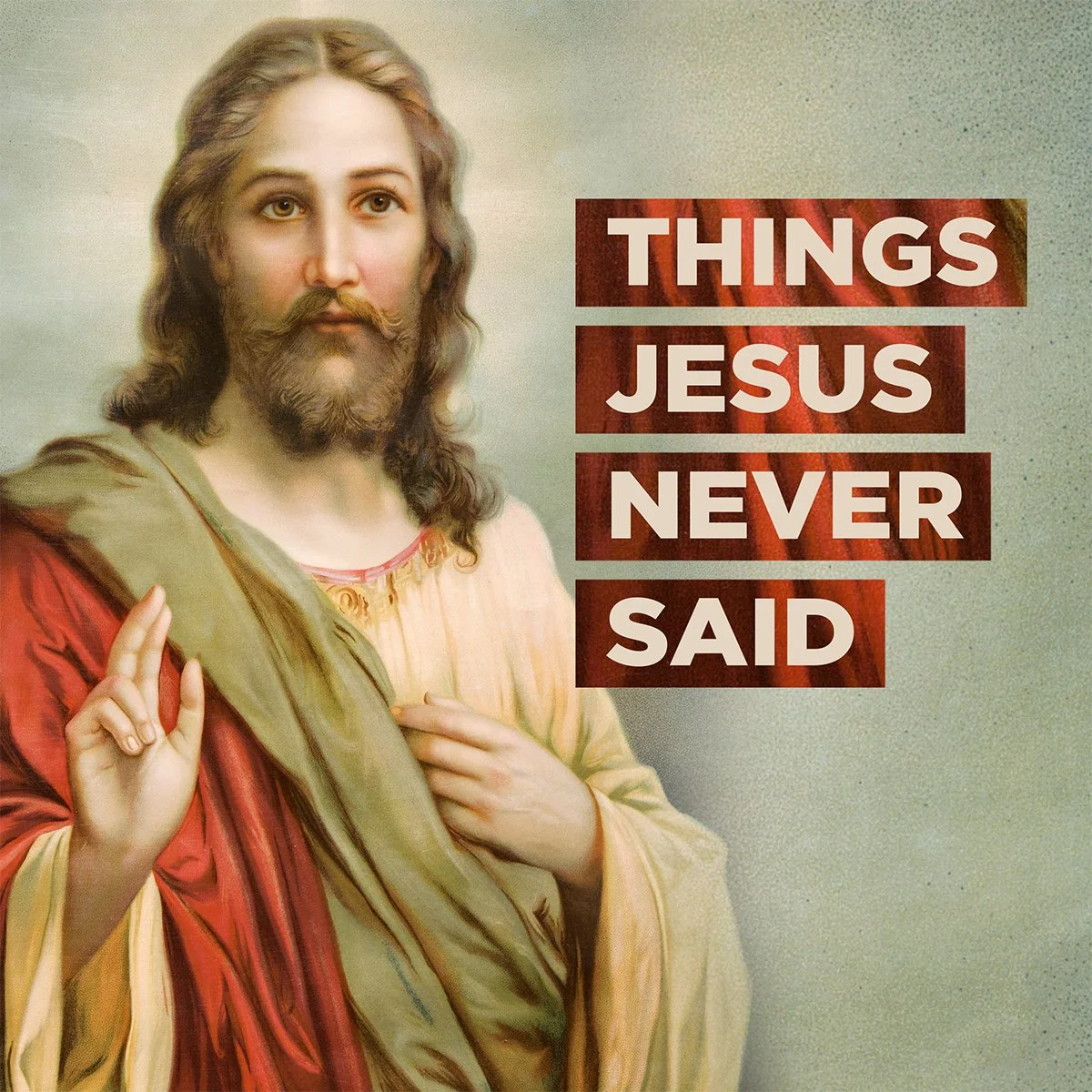 Things Jesus Never Said: You Don't Need to Forgive Them