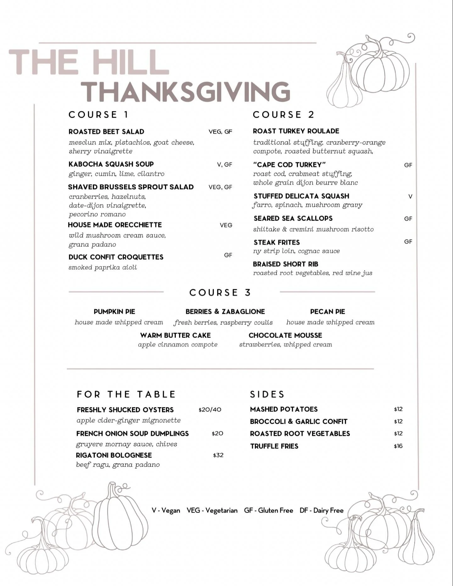 The Hill&rsquo;s Thanksgiving Day Menu. We&rsquo;re taking reservations on Thanksgiving Day from 1pm - 6pm. A special Cocktail &amp; Wine list with suggested pairings will be available as well. 

Come and join us for a beautiful day. Make your reserv