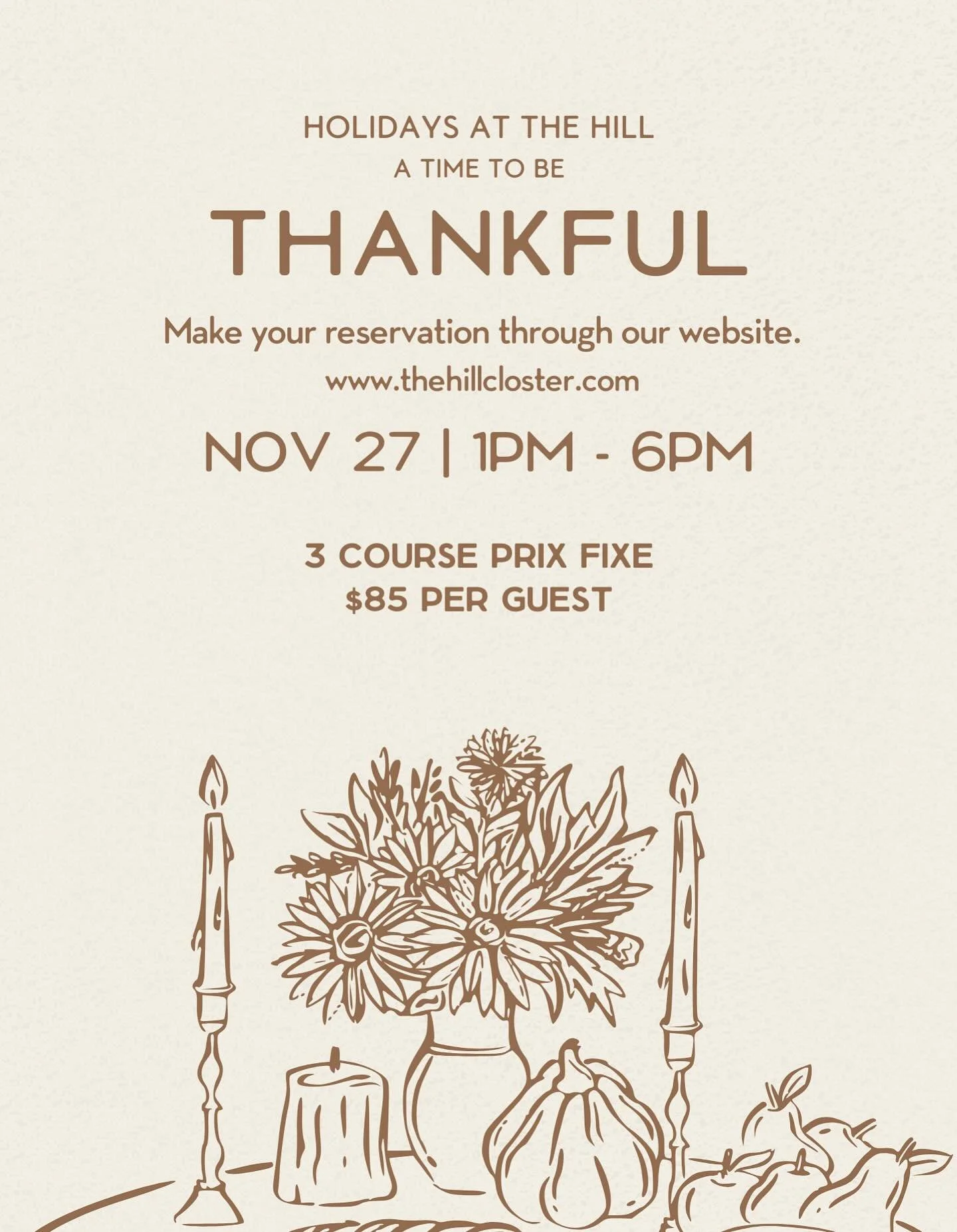 Reservations are still available. 3 Courses, Wine &amp; Cocktail specials. Come and celebrate the season of gratitude with your loved ones. We&rsquo;ll see you soon. 
#holidaysatthehill