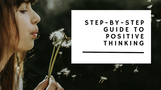 Step-by-Step Guide to Positive Thinking.png