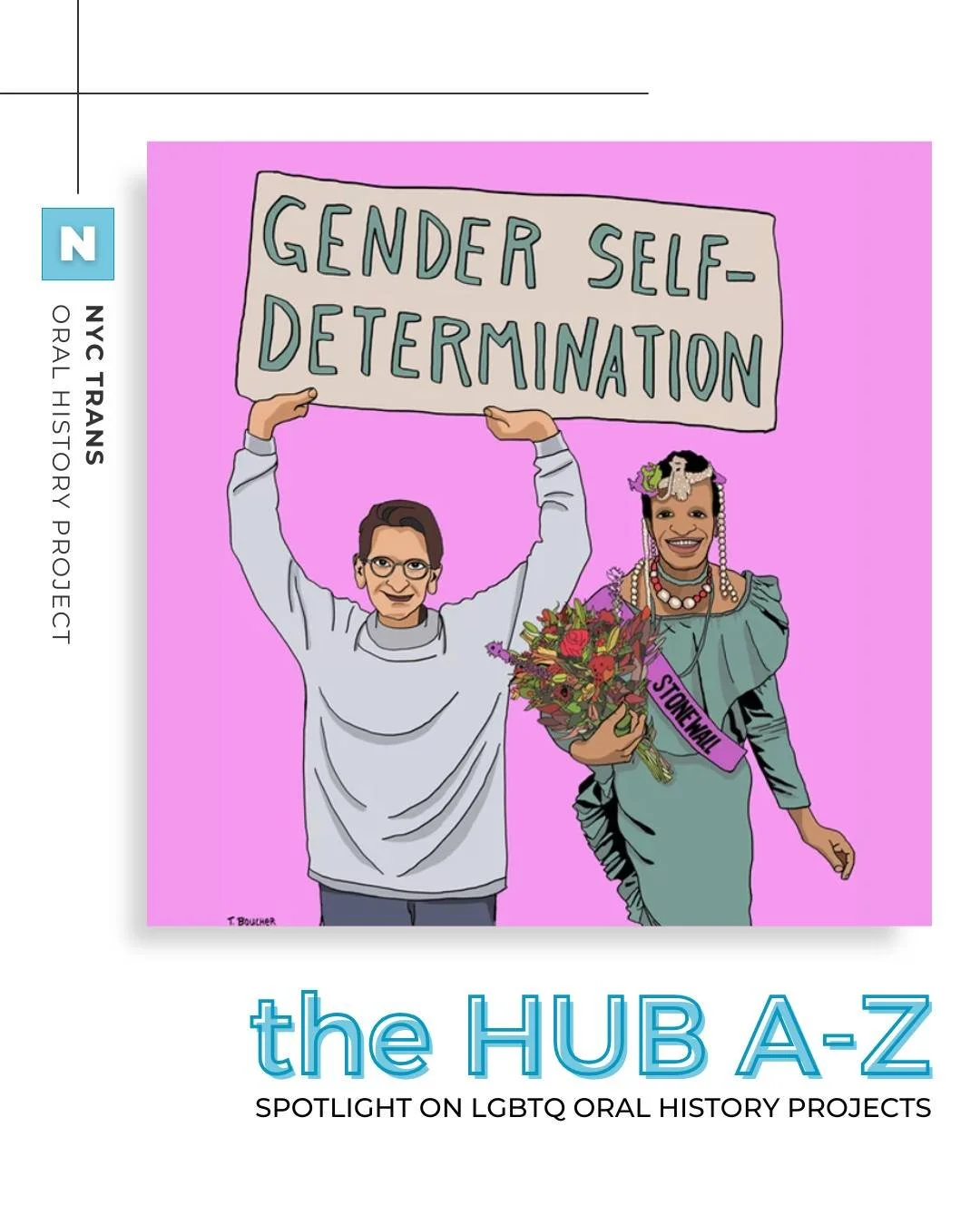 N is for&hellip; NYC Trans Oral History Project! 🌈

The New York City Trans Oral History Project is a volunteer-run community archive operating in collaboration with the New York Public Library. It is dedicated to preserving and sharing the voices o