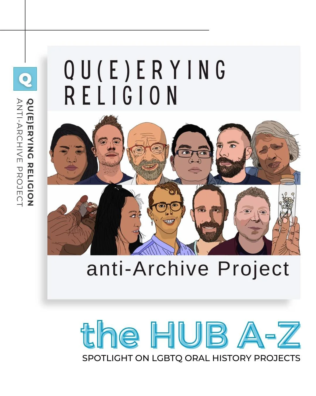 Q is for&hellip; Qu(e)erying Religion anti-Archive Project! 📿

The Qu(e)erying Religion anti-Archive Project is a digital space housing animated testimonials about the Qu(e)erying Religion project, an LGBTQ+ outreach initiative based out of the Ecum