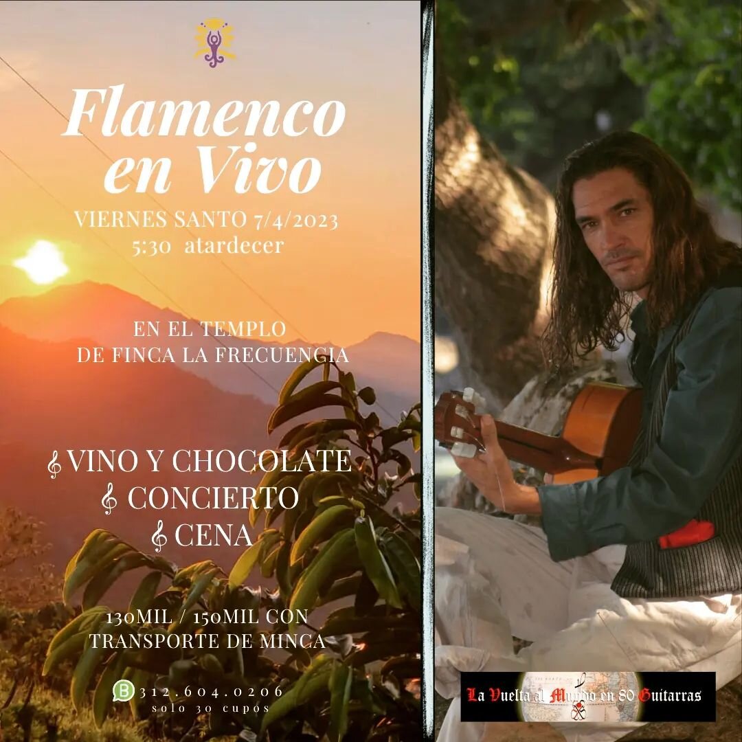Tenemos un concierto espectacular con maestro  y Luthier @hector_belda_om el Viernes Santo, 7 del Abril - 

Incluye en tu cupo:
🎵copa de vino con chocolate de nuestro finca 
🎵Muisca de flamenco en vivo
🎵Cena delicioso 
130mil / 150mil com transpor