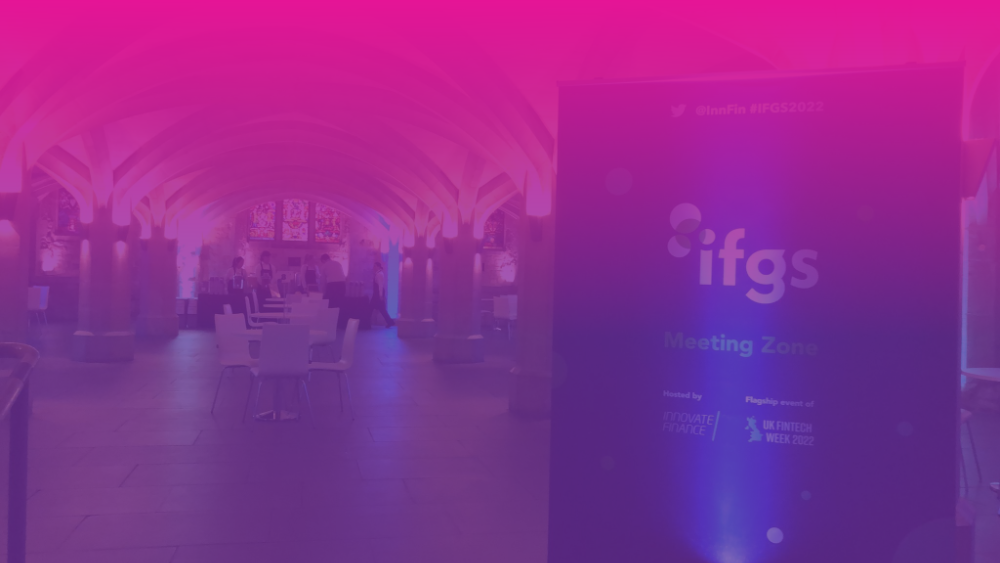Key lessons from Innovate Finance’s 2022 IFGS event