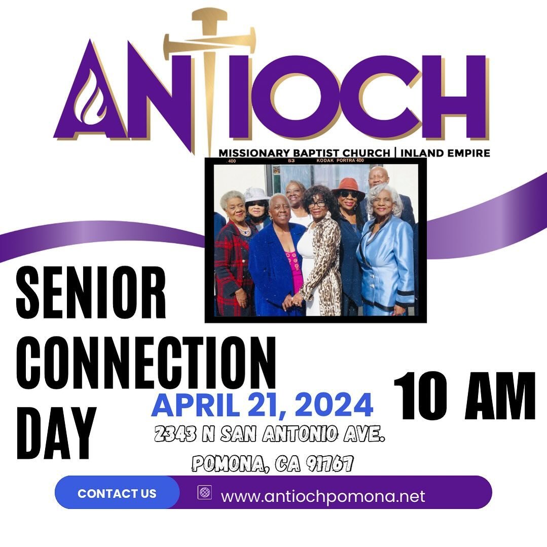 Senior Connection Day is 4.21.2024 !
Join the seniors of Antioch at 10AM💜

2343 N San Antonio Ave.
Pomona, CA 91767

#antiochmissionarybaptistchurch #antiochpomona #inlandempirechurch #ie #inlandempire #church