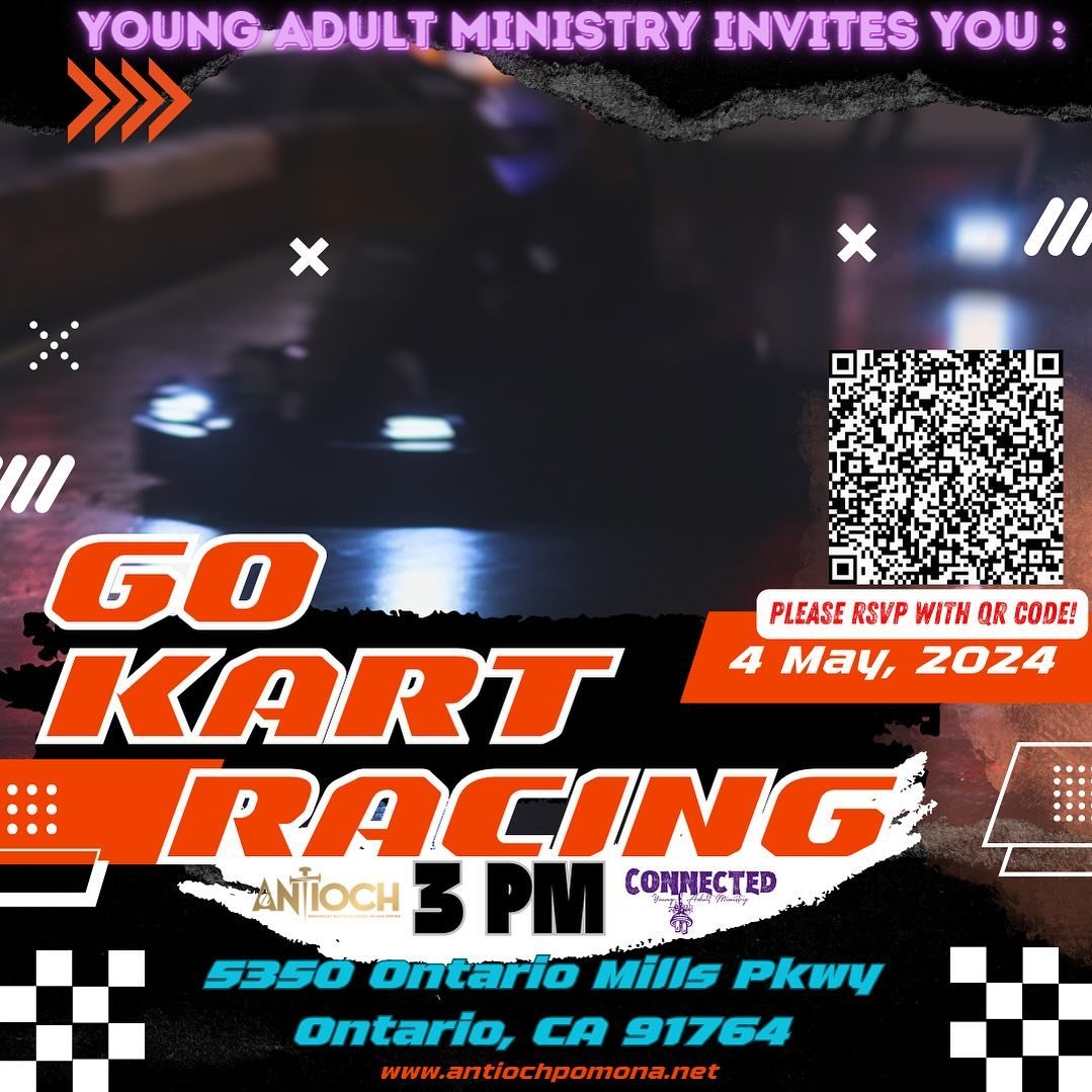 Connected&bull; Young Adult Ministry invites ALL young adults ages 18-40 go kart racing at K1 Speed in Ontario for an evening of fun. May 4th we will be there at 3PM. Please fill out the information from the QR code to RSVP to this outing!

#youngadu