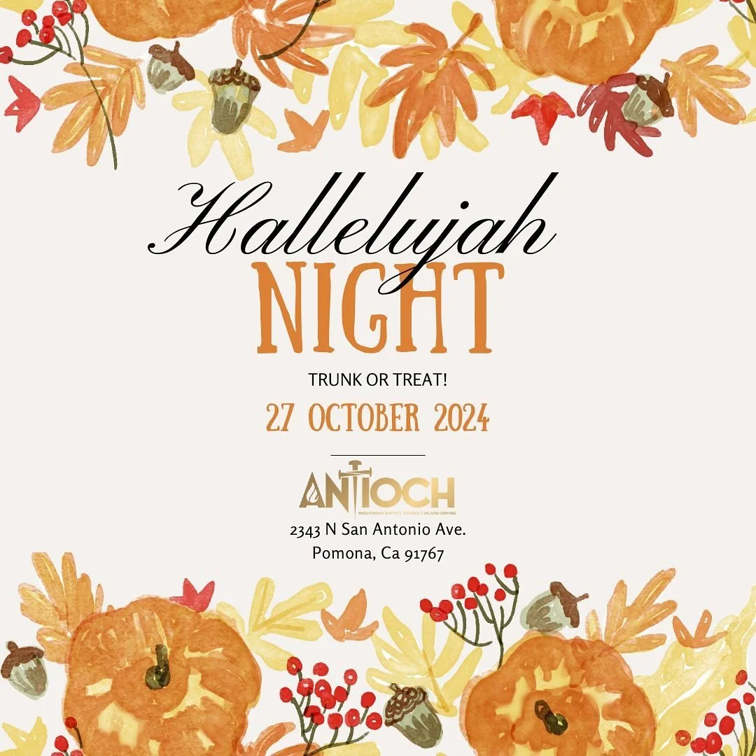 Join the Youth Ministry for Hallelujah night October 27th, 2024 at 2 pm.

2343 N San Antonio Ave.
Pomona, Ca 91767