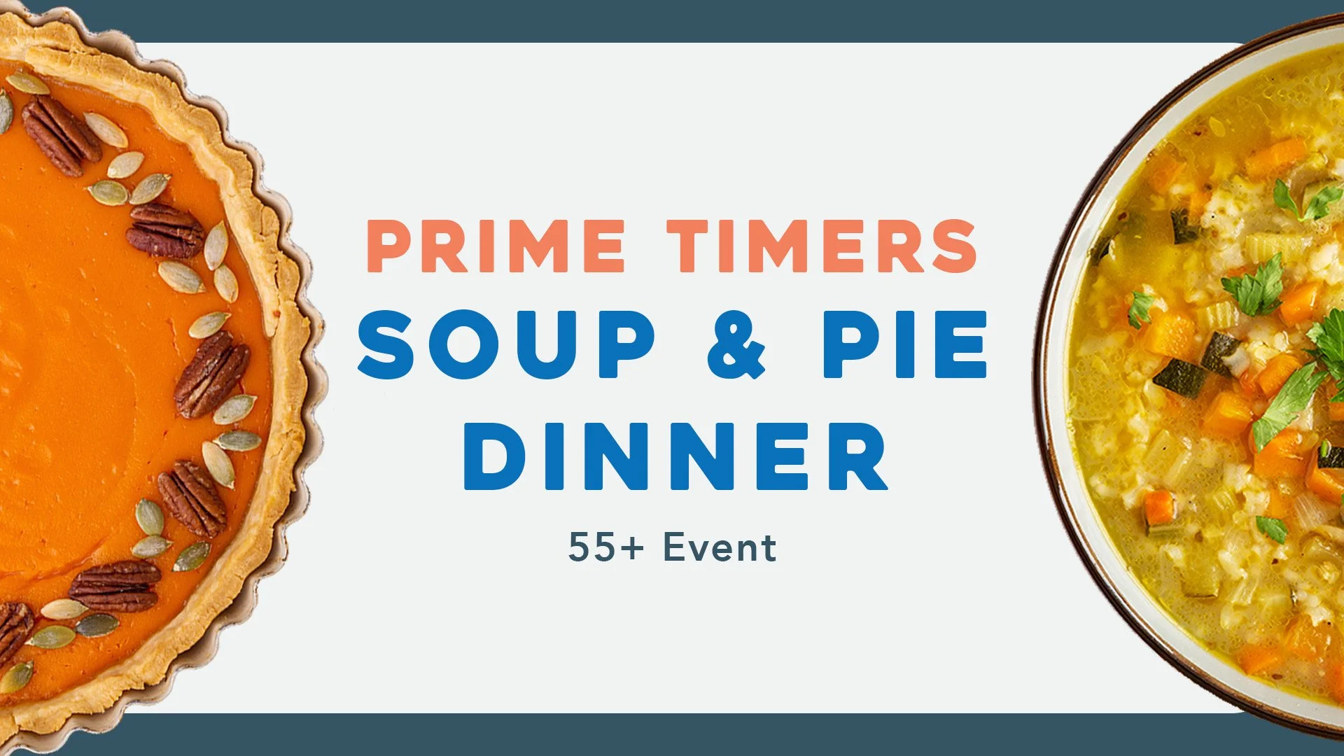 Prime Timers Soup + Pie Dinner