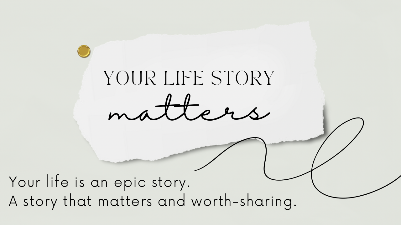 Your Life Story Matters