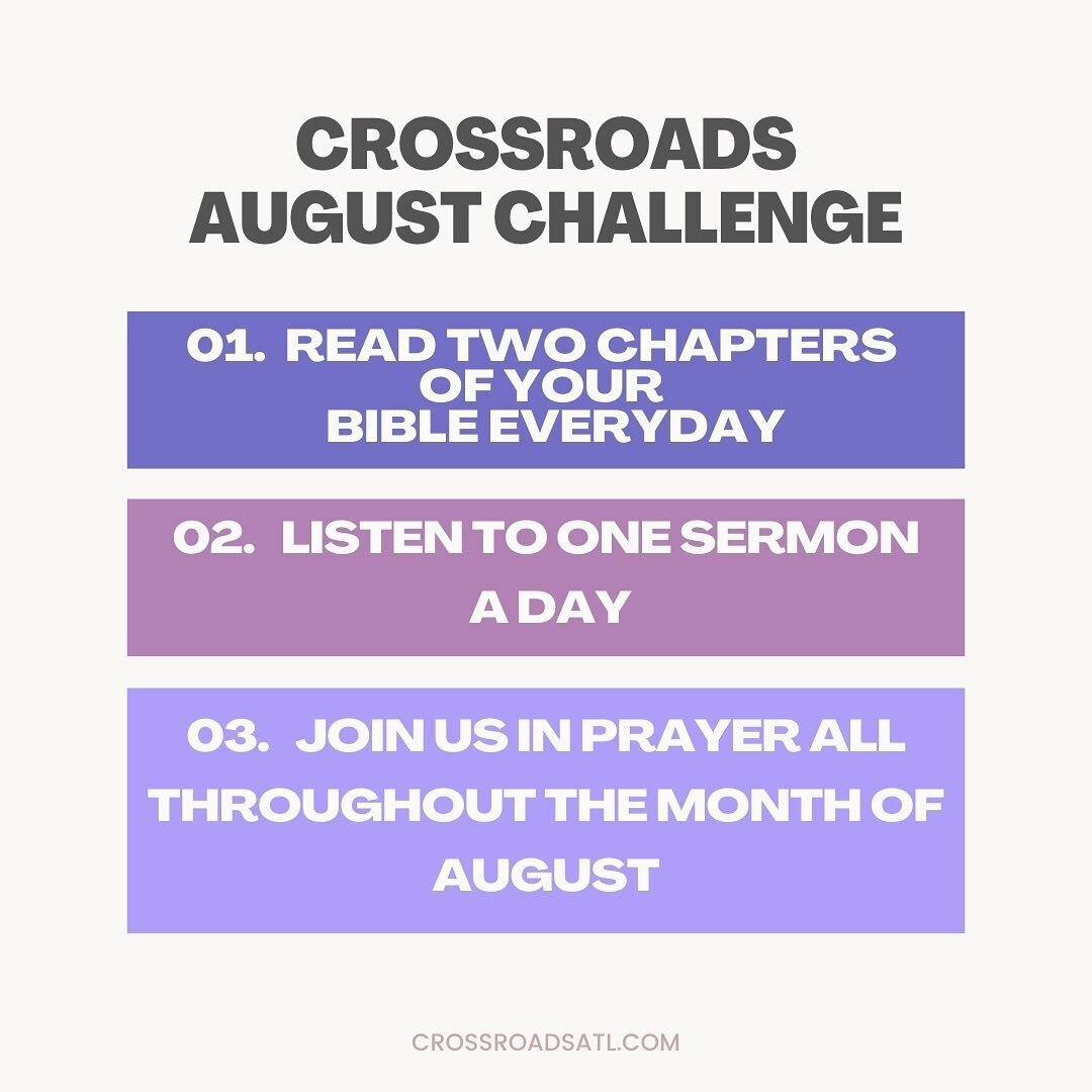 August is here and we have another challenge! 🤩This challenge will help you learn the scriptures and grow in your relationship with God. For more information on our daily prayer calls, visit crossroadsatl.com.