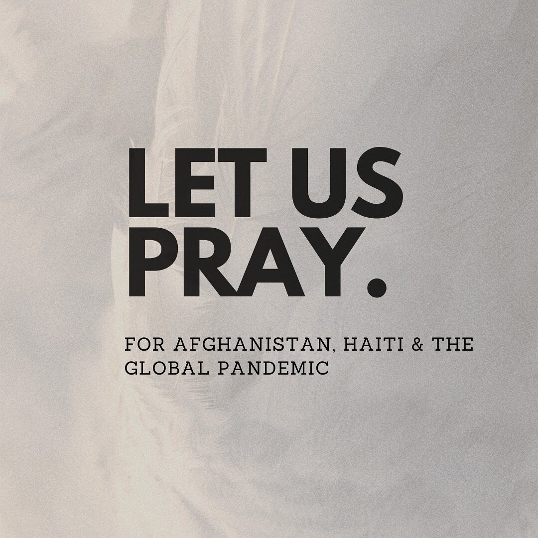 As we hear the news of chaos and devastation happening in Afghanistan, Haiti and around the world, let&rsquo;s take some time today and pray.

Another step we can take is to financially support organizations that are already on the ground in Haiti su