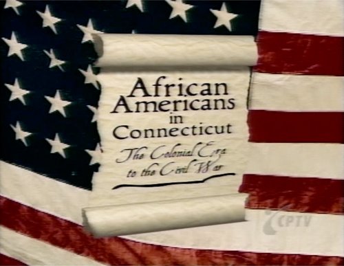 The History of African Americans in Connecticut: Colonial Era to Civil War