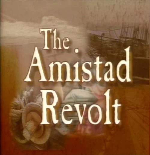 The Amistad Revolt: All We Want is Make Us Free