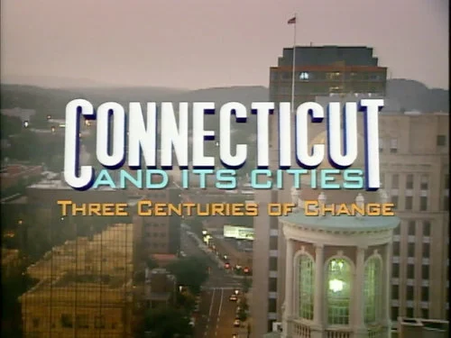 Connecticut and Its Cities: Three Centuries of Change