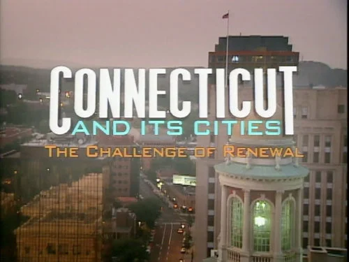 Connecticut and Its Cities: The Challenge of Renewal