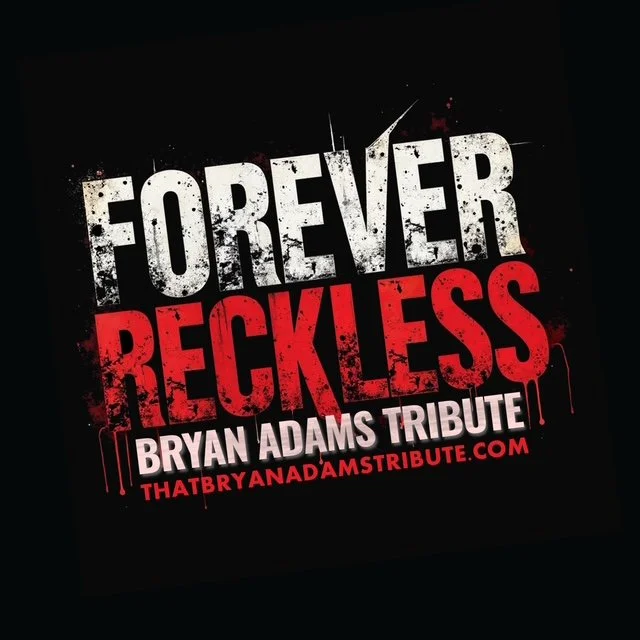 FOREVER RECKLESS - BRYAN ADAMS TRIBUTE