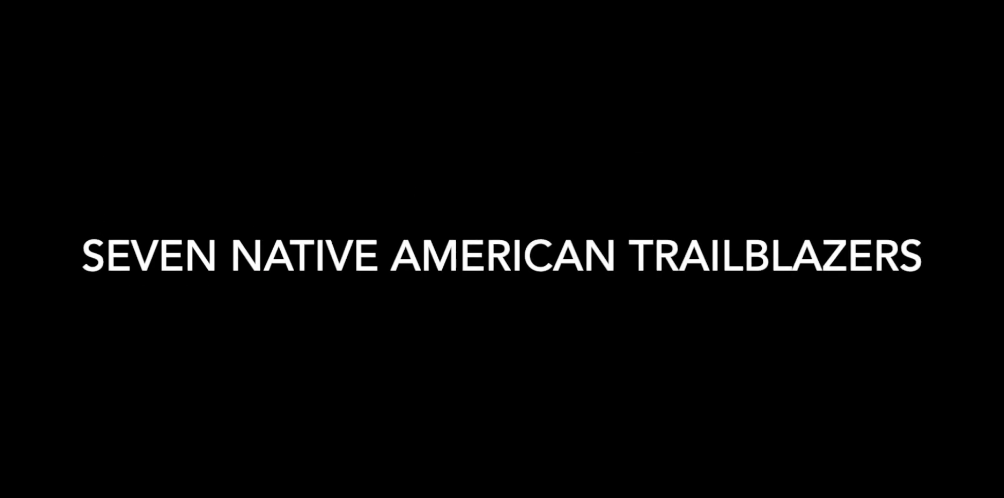 Seven Native American Trailblazers