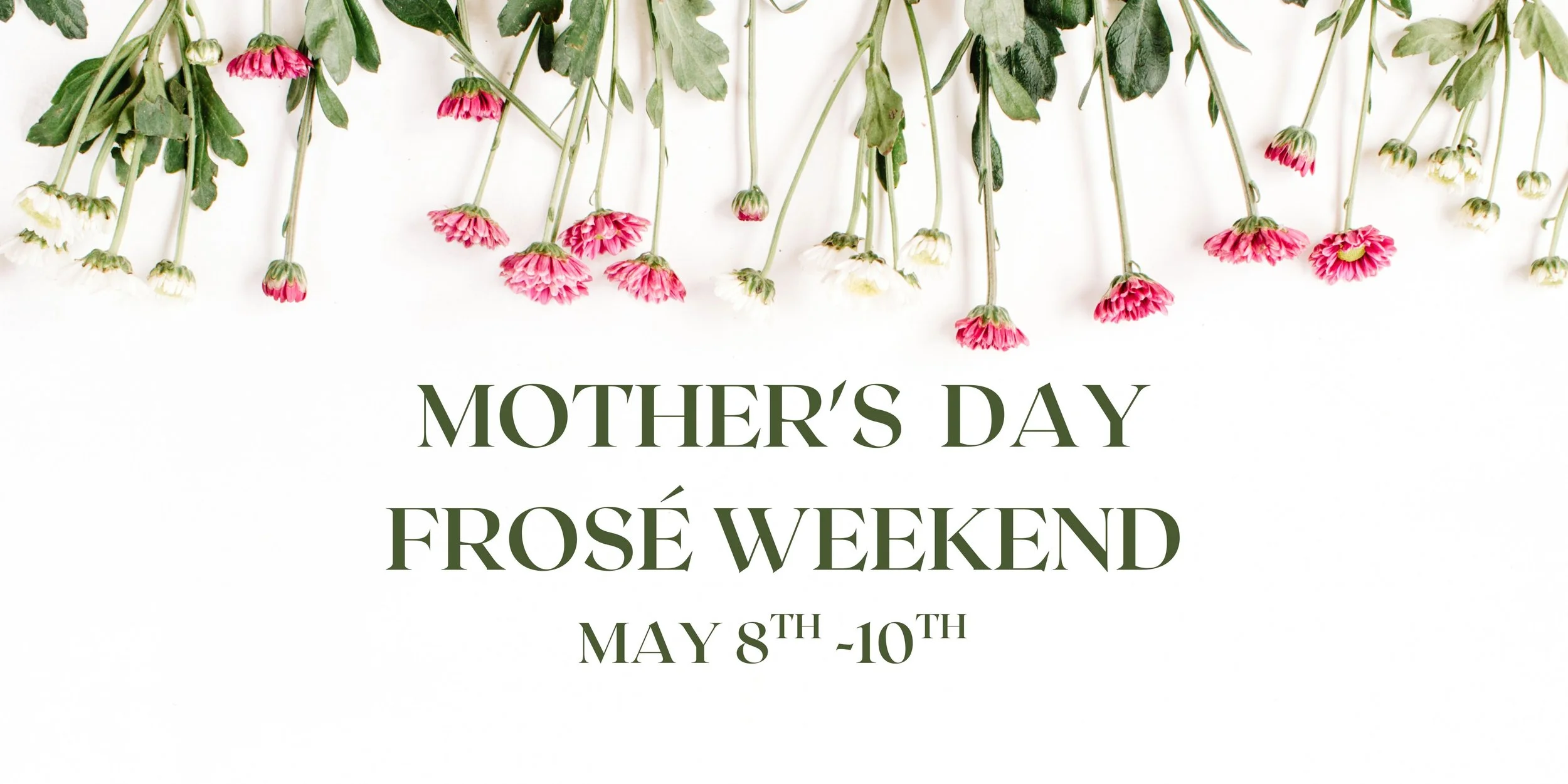 Mother's Day Frozé Weekend 