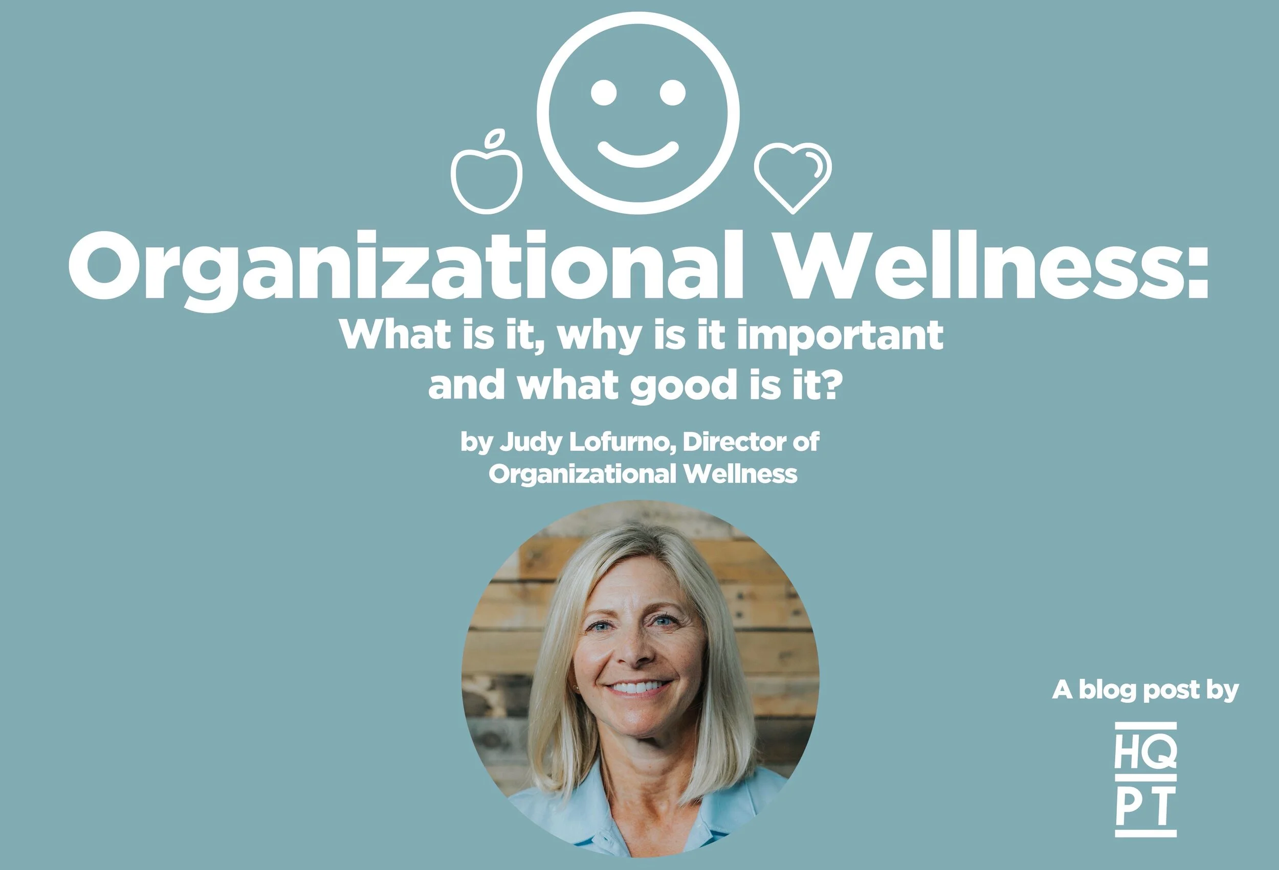 Organizational Wellness: What is it, why is it important, what good is it?