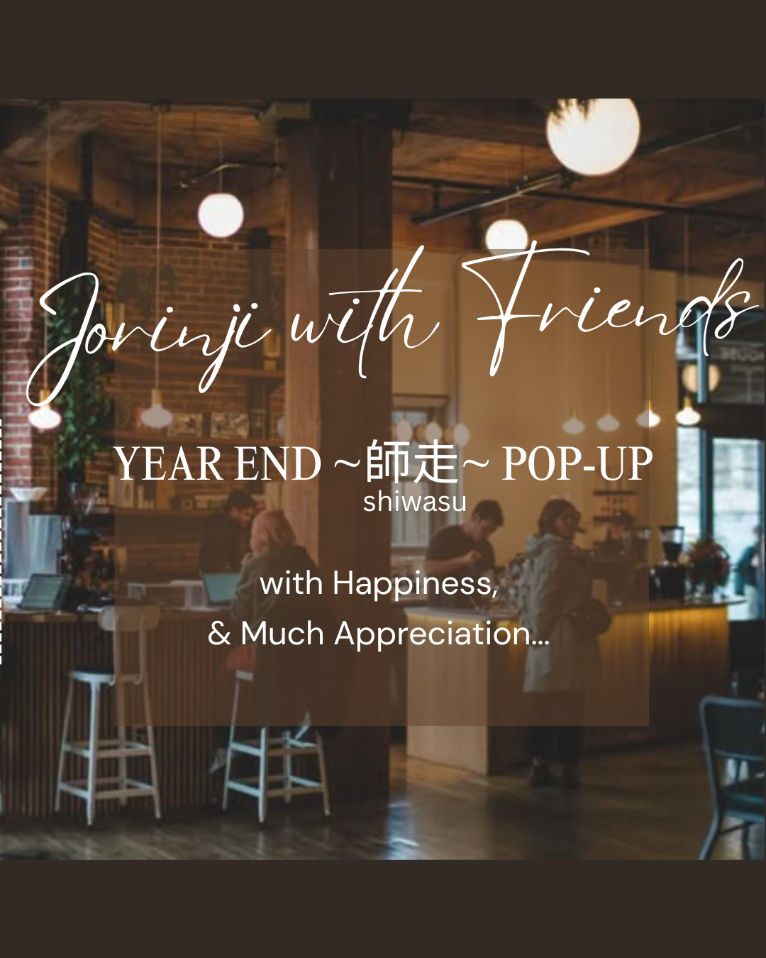 Jorinji with Friends Year End - 師走(shiwasu) - Pop-up at Electrica December 20, 21