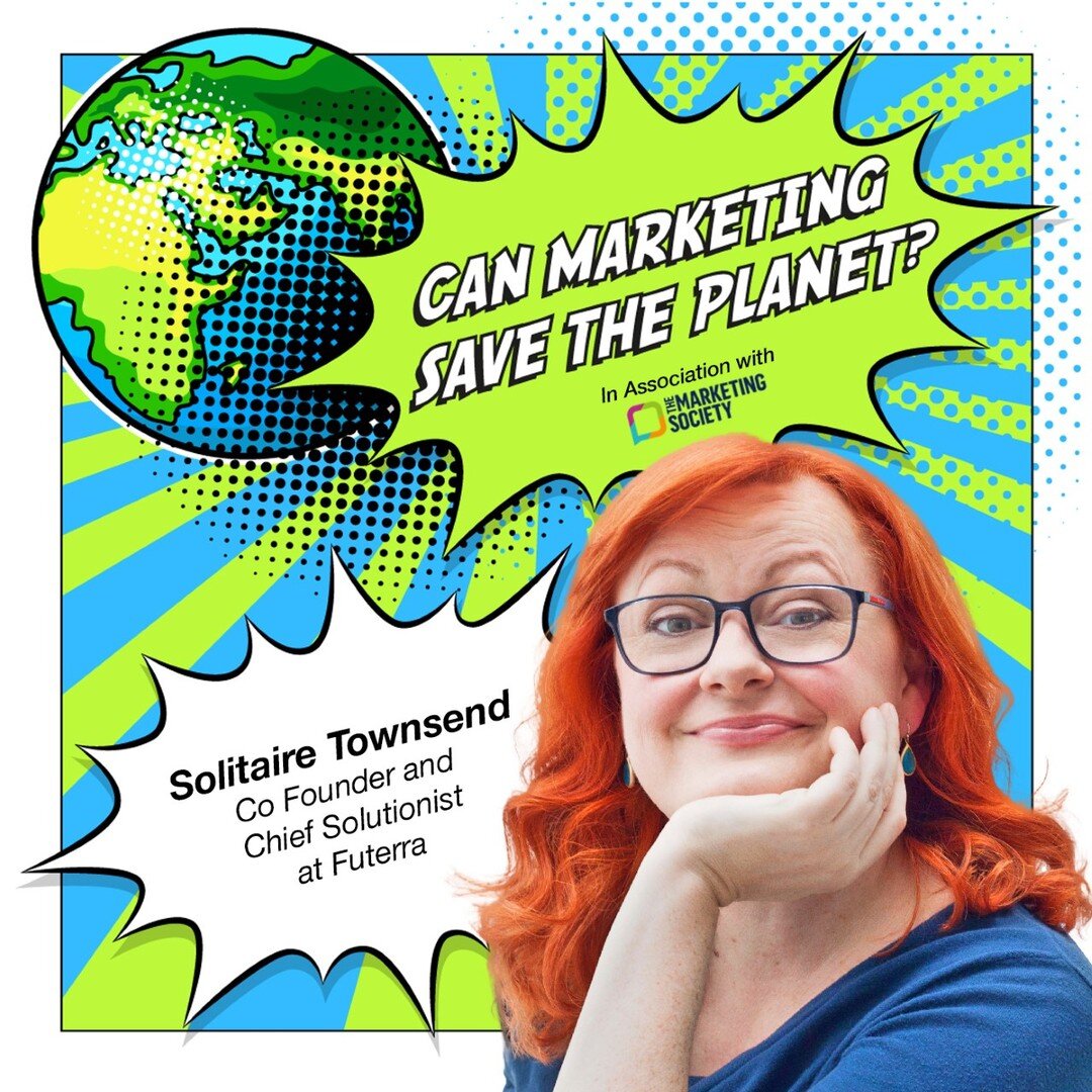 Ep. 41 Can Marketing Save the Planet 🌍 - and this time with the unstoppable Solitaire Townsend, Co Founder and Chief Solutionist @futerra 

&quot;As an industry we can go from seriously being part of the problem to leading the solution. We&rsquo;re 