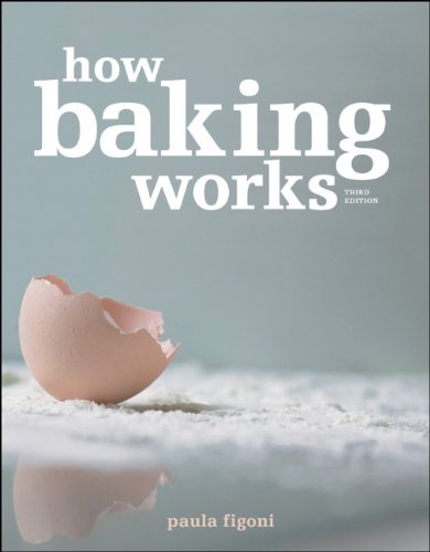 How Baking Works by Paula Figoni