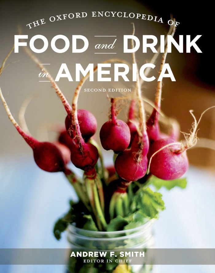 The Oxford Encyclopedia of Food and Drink in America edited by Andrew F. Smith