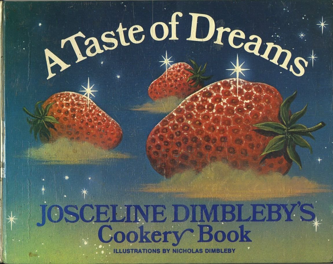 A Taste of Dreams, cookbook by Josceline Dimbleby