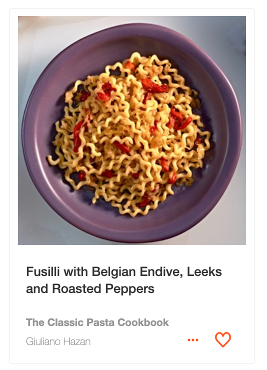 Fusilli with Belgian Endive, Leeks and Roasted Peppers from The Classic Pasta Cookbook by Giuliano Hazan